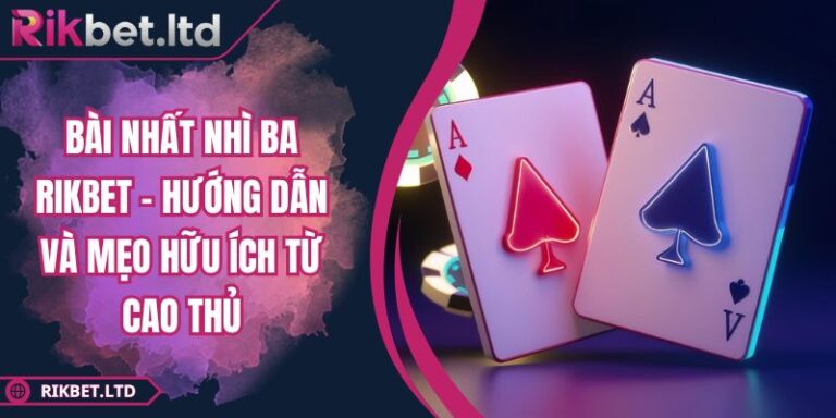 Bài Nhất Nhì Ba RIKBET