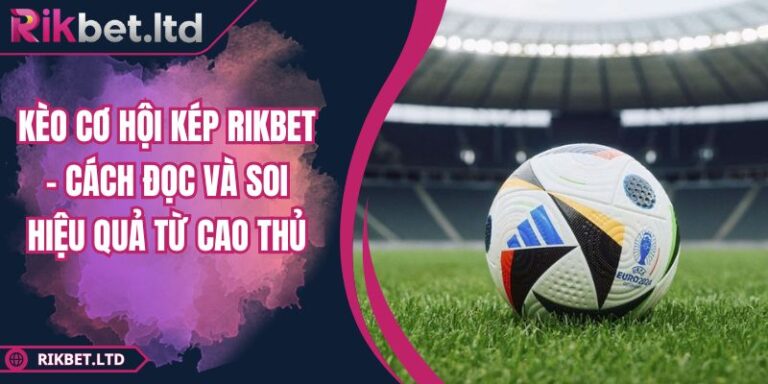 Kèo cơ hội kép